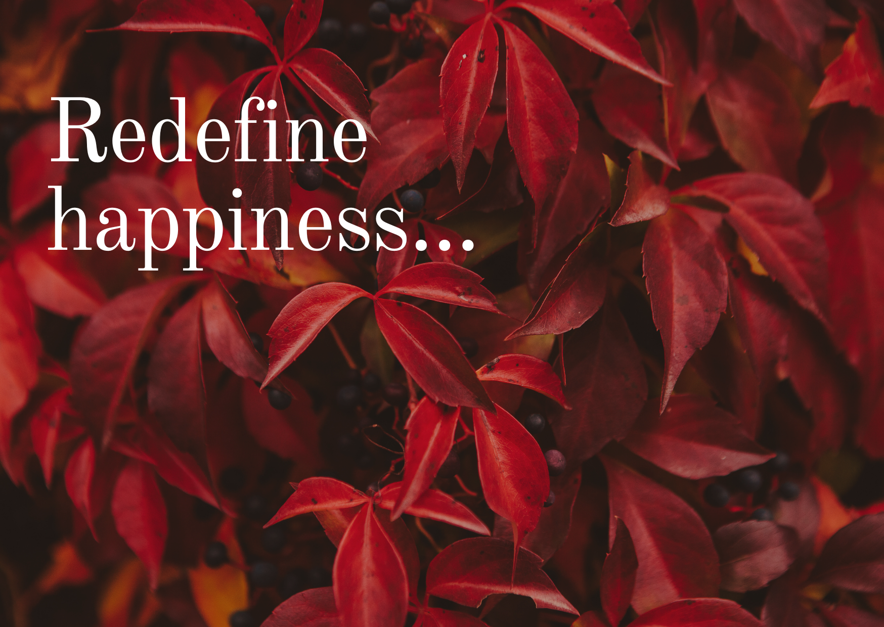 Improve your mood by redefining happiness